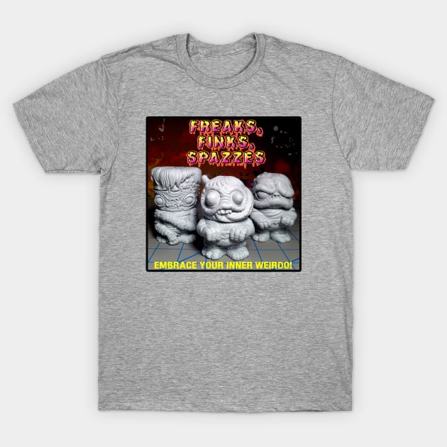 Freaks, Finks, Spazzes - GROUP 1 T-Shirt by RadioactiveUppercut